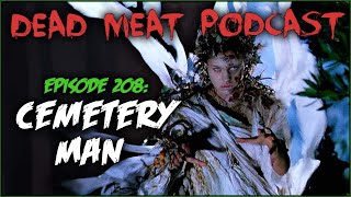 Cemetery Man (Dead Meat Podcast Ep. 208)