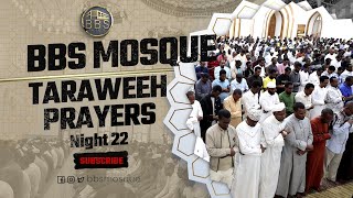 TARAWEEH DAY 22|  BBS Mosque | RAMADHAN 2024/1445