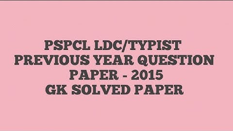 Pspcl LDC and typist previous year question paper (GK - 2015)