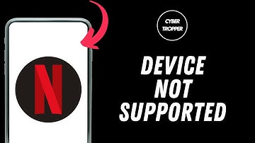 How to Fix Netflix The Device is not Supported