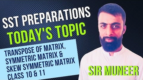 Transpose of Matrix | Symmetric Matrix |  Skew Symmetric Matrix