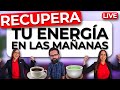 Recupera tu energía en la Mañana