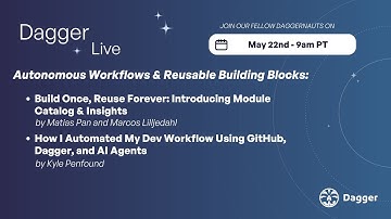 Dagger Live: Autonomous Workflows & Reusable Building Blocks