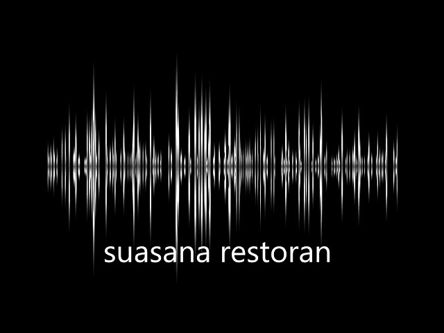 sound effect suasana restoran - restaurant ambience sound effect class=