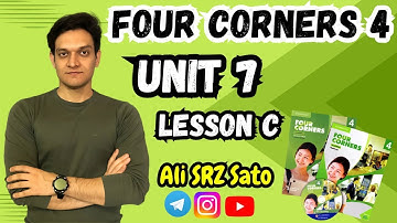 آموزش زبان انگلیسی ادامه کتاب فورکرنرز ۴ (Unit 7 lesson C) Four corners 4
