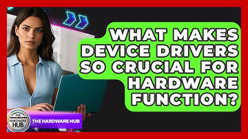 What Makes Device Drivers So Crucial For Hardware Function? - The Hardware Hub