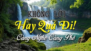 Nhạc Không Lời Hay Quá Đi, Guitar Nghe Sướng Lỗ Tai, Nhạc Thư Giãn Tốt Cho Mạch Máu