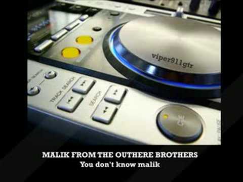 MALIK FROM THE OUTHERE BROTHERS   You dont know malik