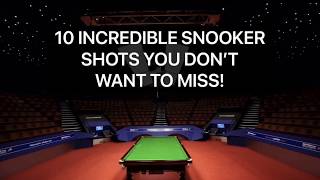 Top 10 Snooker Shots of all Time