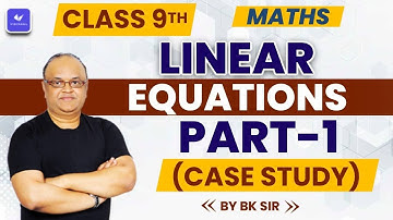 Linear Equations Class 9 [Case Study Based MCQ] Part 1 | CBSE Class 9 Maths Chapter 4 | B K Sir