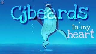 Cjbeards - In My Heart(lyrics)