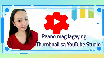 Paano maglagay ng Thumbnail sa YouTube studio