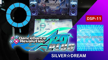 SILVER☆DREAM DSP-11 FC!【DDR A20 PLUS】