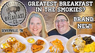 BRAND NEW BUFFALO BREAKFAST CO. SEVIERVILLE TENNESSEE! GREATEST BREAKFAST IN THE SMOKIES? FIRST LOOK