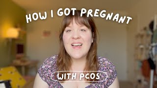 How I got pregnant with pcos | story time!