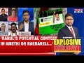 Rahul&#39;s Potential Contest in Amethi or Raebareli Not a Decisive Factor for Cong Victory: Panelist