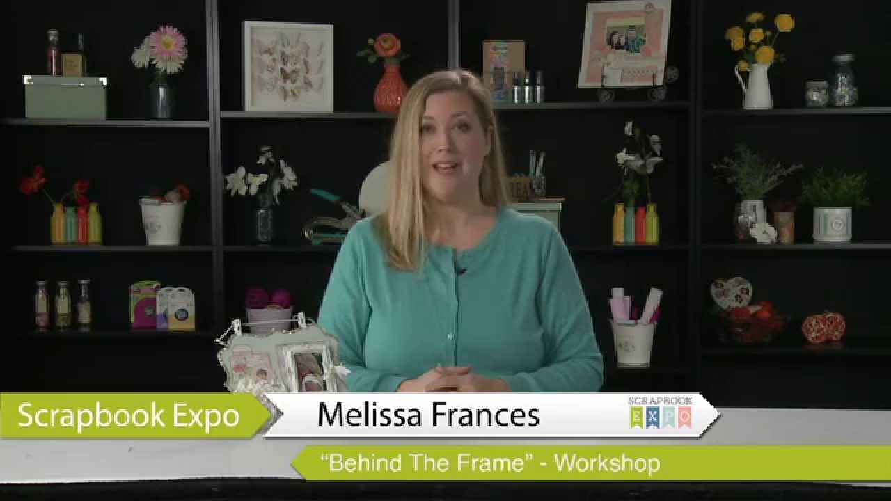 Behind The Frame Workshop By Melissa Frances