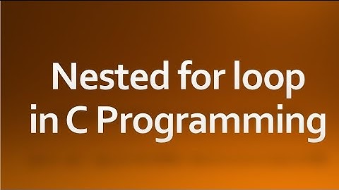 C Programming - 16 - nested for loop