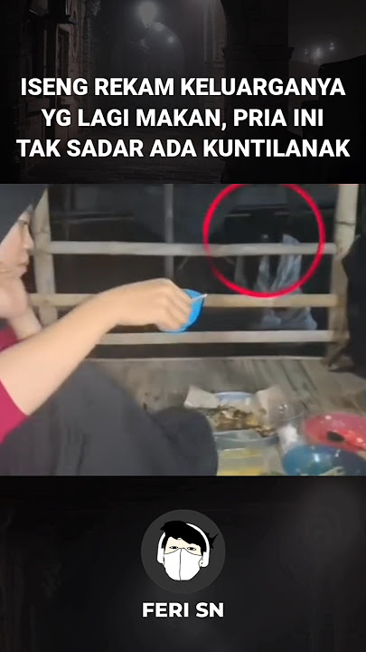 ISENG REKAM KELUARGANYA YANG LAGI MAKAN PRIA INI TAK SADAR ADA KUNTILANAK #penampakan #hantu #shorts