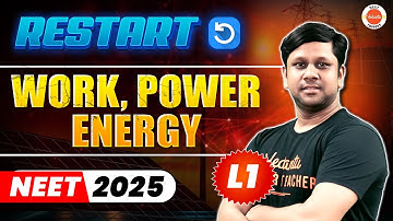 Work Power Energy L1 | Physics NEET 2025 | Gaurav Gupta Sir | Restart NEET 2025