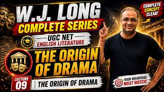 W.J. Long Complete Series | UGC NET English Literature | Lecture 09 | THE ORIGIN OF DRAMA