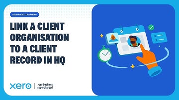 How to link a client organisation to a client record in Xero HQ