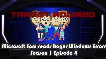 Microsoft Sam reads Bogus Windows Errors S1E4