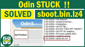 How to Fix ODIN stuck on sboot.bin.lz4 and Set Partition ?!