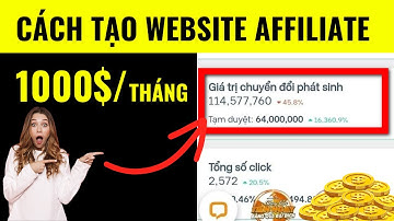 Cách Tạo Website Tiếp Thị Liên Kết Kiếm Tiền Với Affiliate Marketing