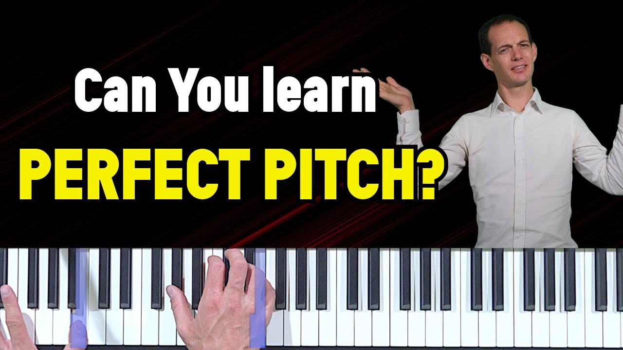 Can You Learn Perfect Pitch? (Surprise: you might have it already ...