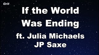 Karaoke♬ If the World Was Ending ft. Julia Michaels - JP Saxe 【No Guide Melody】 Instrumental