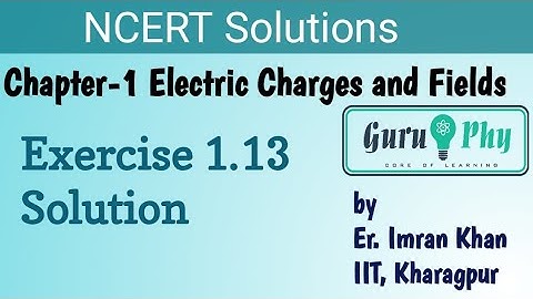 NCERT Chapter-1, Exercise 1.13 Solution, Physics Class 12