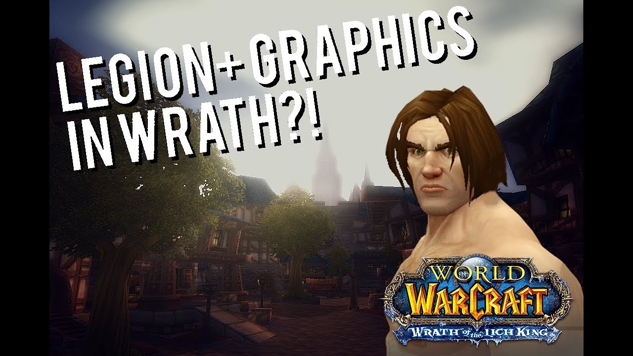 World of Warcraft 3.3.5  Better than Legion Graphic Patches 