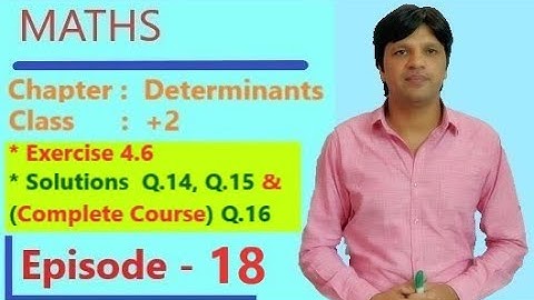 MATHS CLASS 12 (+2) | Determinants | (Episode 18) | EXERCISE 4.6 | Martin Rule | Solutions Q 14 - 16
