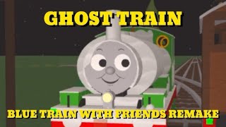 Ghost Train Deleted Scene Blue Train With Friends Remake