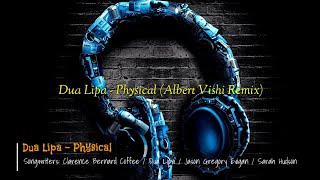 Dua Lipa - Physical (Albert Vishi Remix) Lyrics