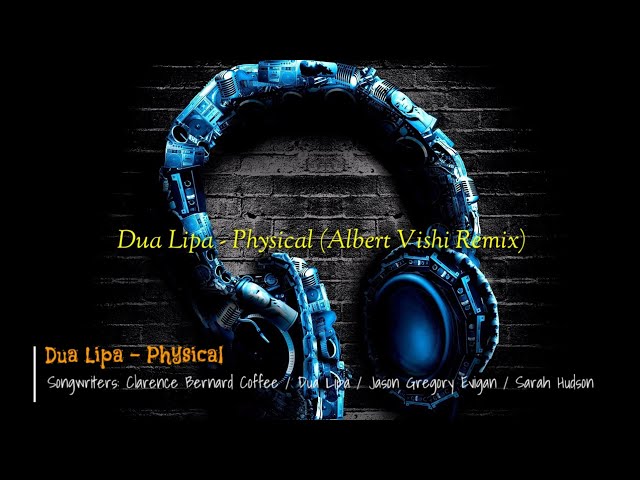 Dua Lipa - Physical (Albert Vishi Remix) Lyrics class=
