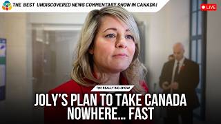 Joly’s plan to take Canada nowhere… fast @thereallybigshow
