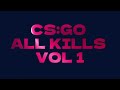 Csgo all kills vol 1