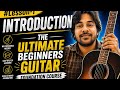 lesson -1 Guitar Introduction(The Ultimate Beginners Guitar Foundation course)👍🔥♥️