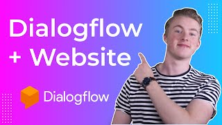 How To Add Dialogflow to Your Website (DialogFlow Messenger)