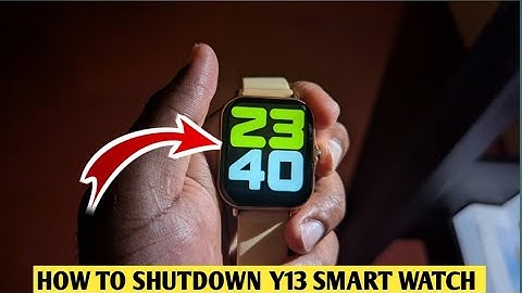 How To Shutdown Y13 Smart Watch