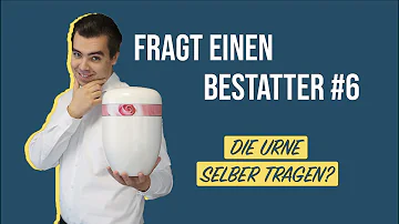 Kann man die Urne selbst zum Grab tragen?