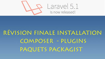 Laravel 5.1 (Windows) - 011 - Révision finale installation + composer + plugins + packagist