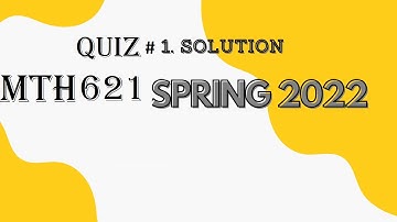 mth 621  quiz 1 spring 2022.