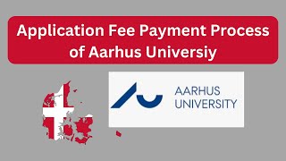 Application Fee Payment Process Of Aarhus University
