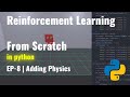 Reinforcement Learning in Python | EP8 | Adding Physics