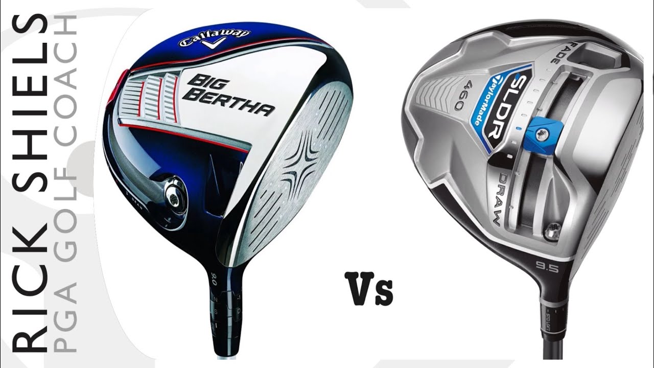 taylormade sldr driver shaft CALLAWAY BIG BERTHA Vs TAYLORMADE SLDR