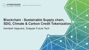 Blockchain - Sustainable Supply Chain, SDG, Climate & Carbon Credit Tokenization - Kamlesh Nagware
