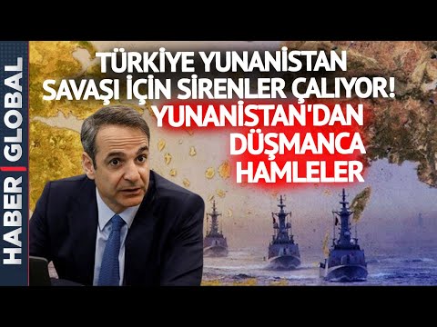 Yunanistan'dan Savaş Çıkartacak Hamleler!